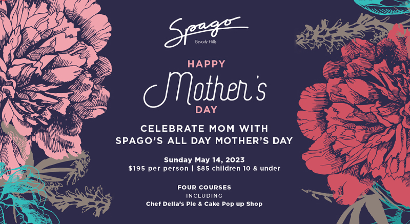 Celebrate Mom with Spago's All-Day Mother's Day 