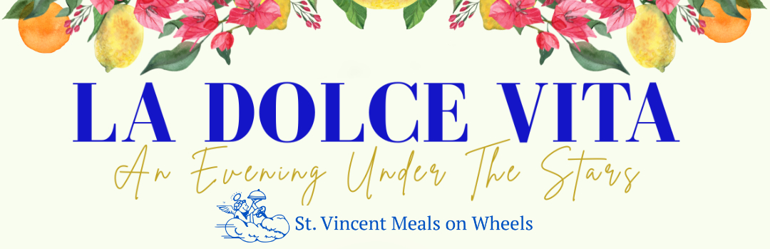 St. Vincent Meals on Wheels presents… La Dolce Vita — An Evening Under the Stars